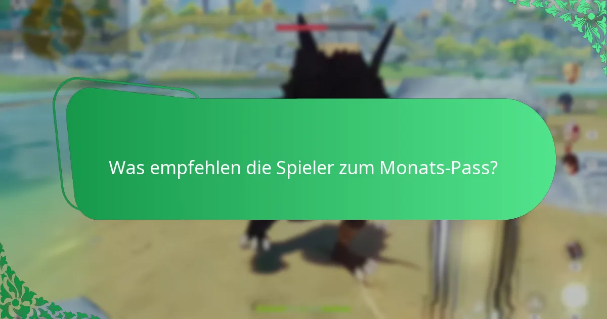 Wie können Spieler den Wert des Monats-Passes maximieren?