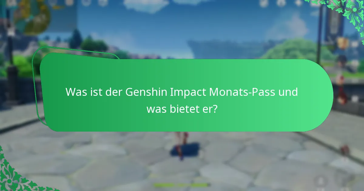 Wie viel kostet der Genshin Impact Monats-Pass?