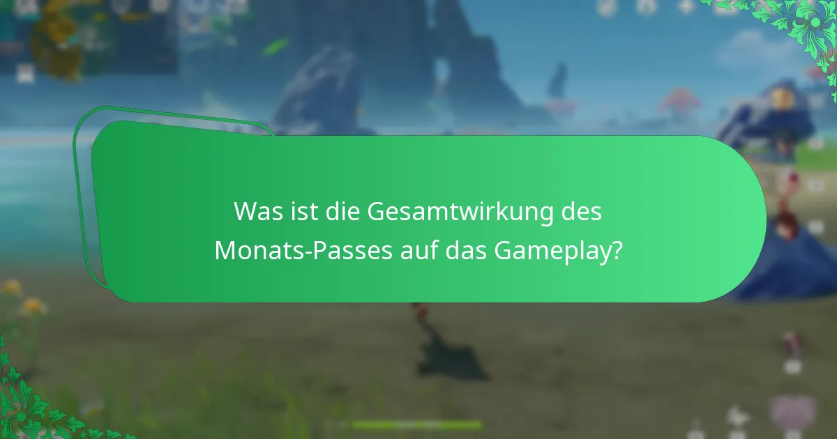 Welche Synergien bestehen zwischen dem Monats-Pass und anderen Spielelementen?