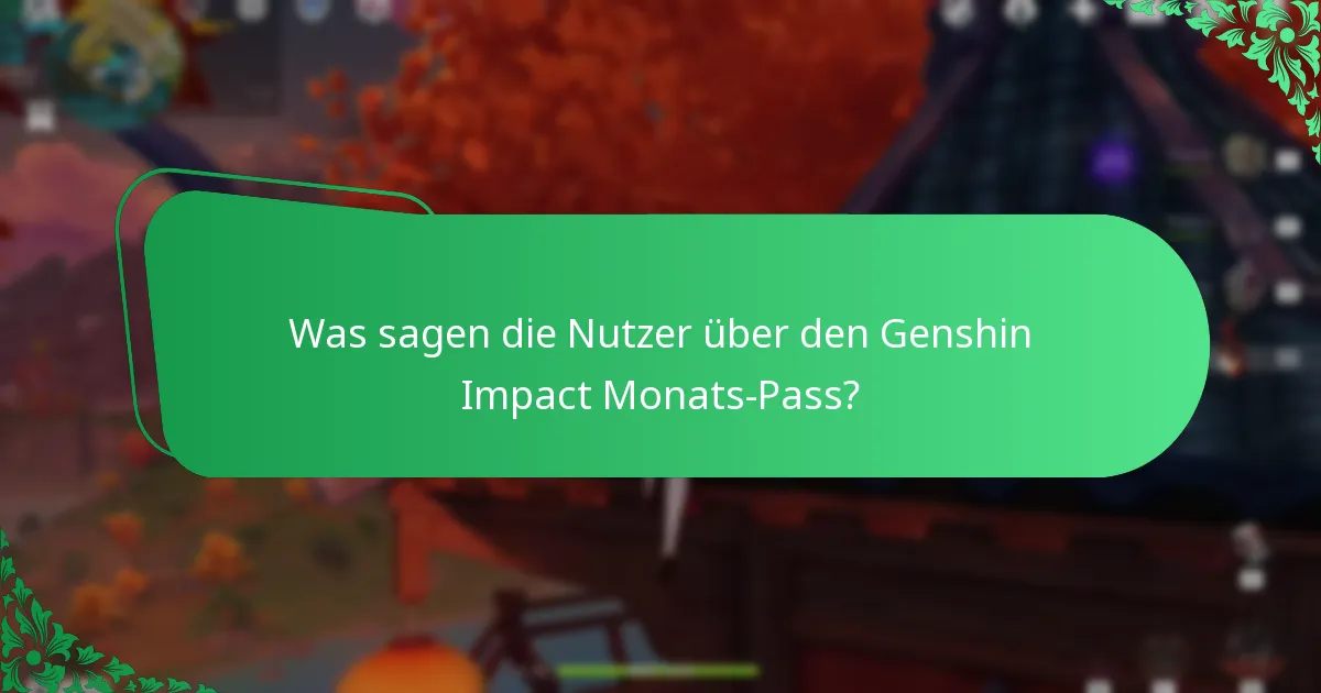 Wie wird der Wert des Genshin Impact Monats-Passes eingeschätzt?