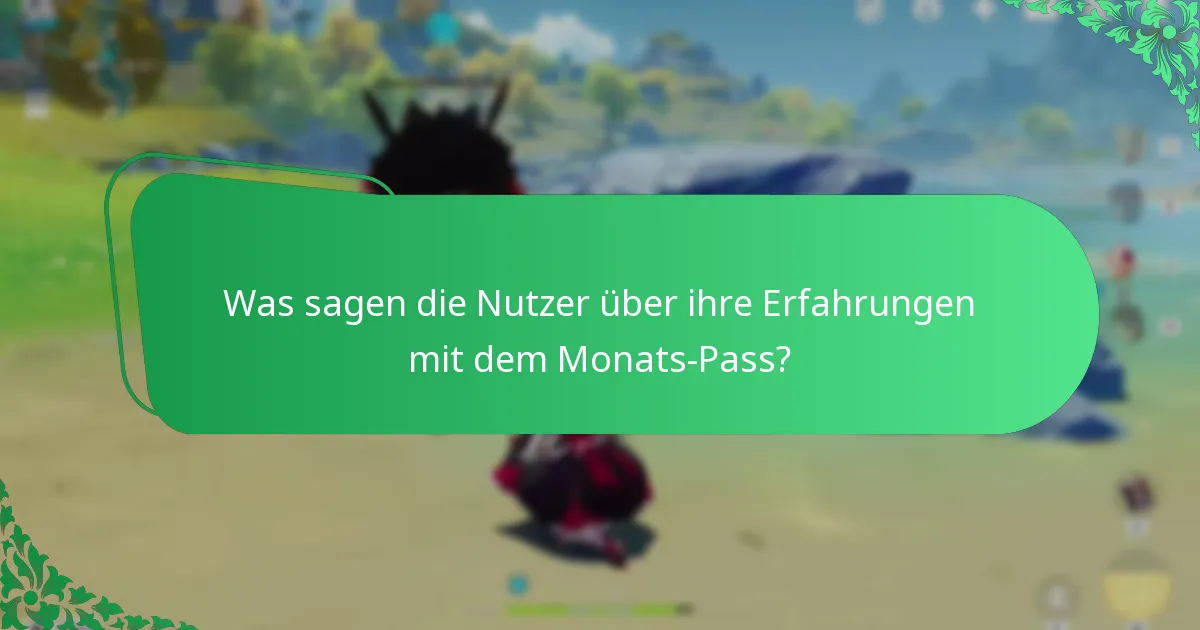 Welche Auswirkungen hat der Genshin Impact Monats-Pass auf das Gameplay?