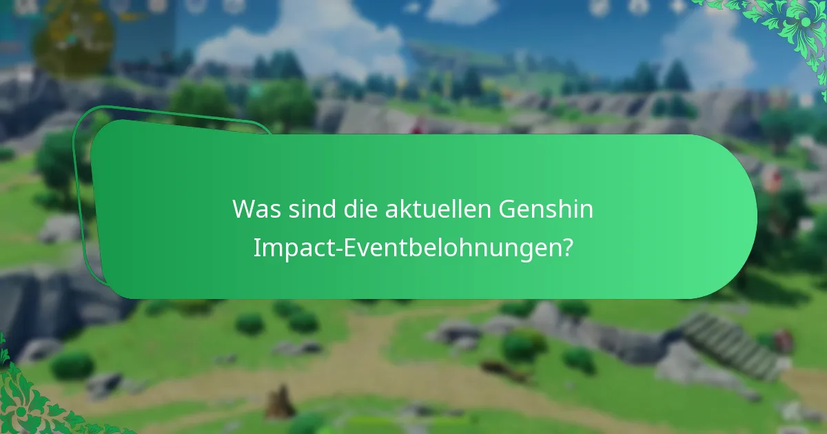 Wie vergleichen sich die aktuellen Belohnungen mit früheren Genshin Impact-Events?