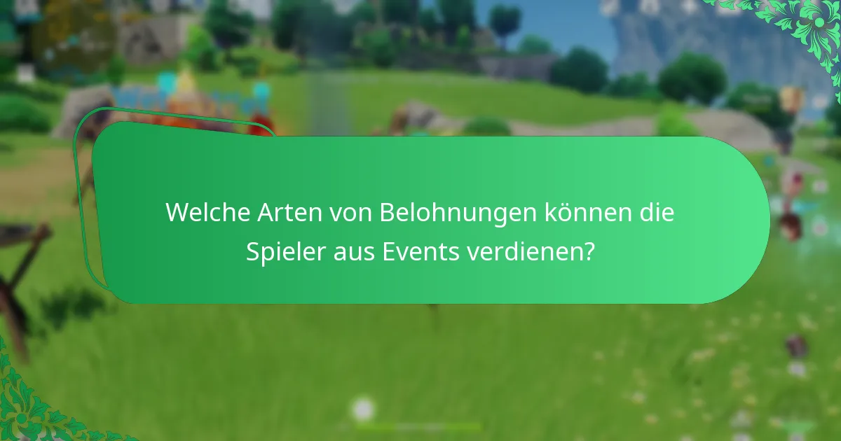 Welche Arten von Belohnungen können die Spieler aus Events verdienen?