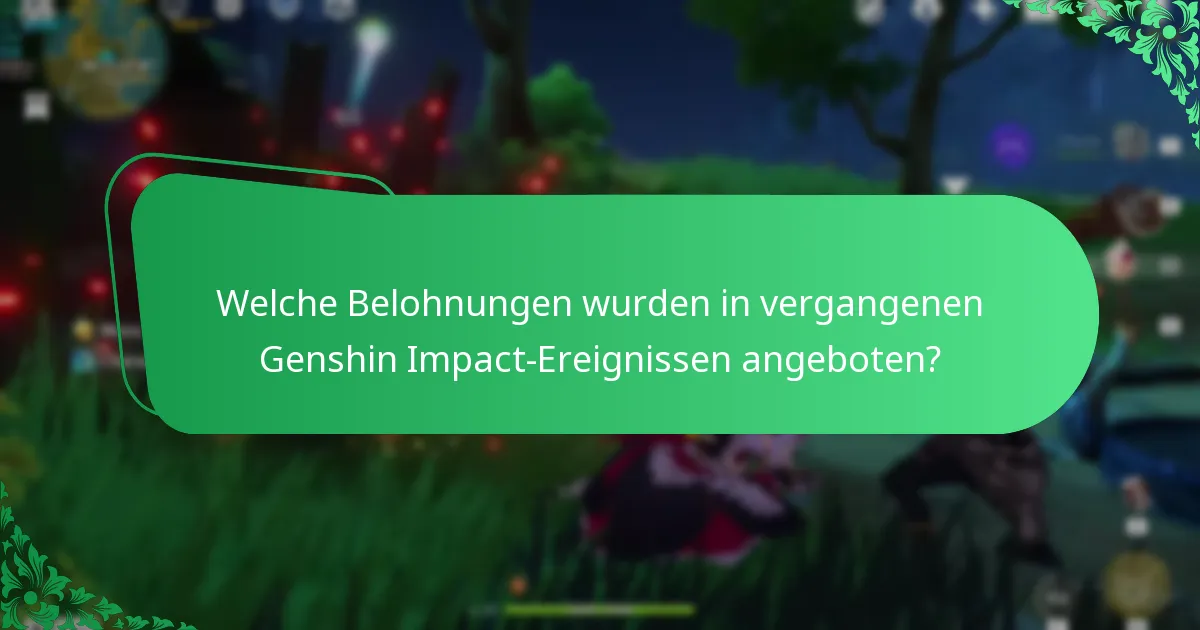 Welche Belohnungen wurden in vergangenen Genshin Impact-Ereignissen angeboten?