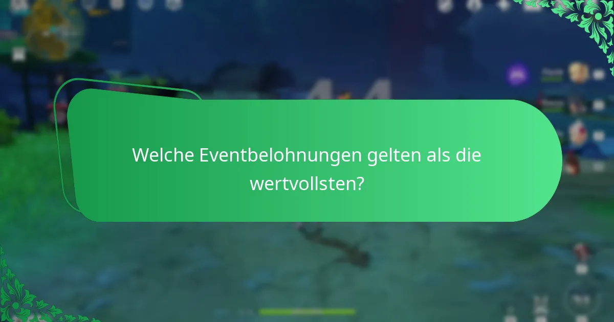 Wie sind die Nutzererfahrungen mit den Eventbelohnungen in Genshin Impact?