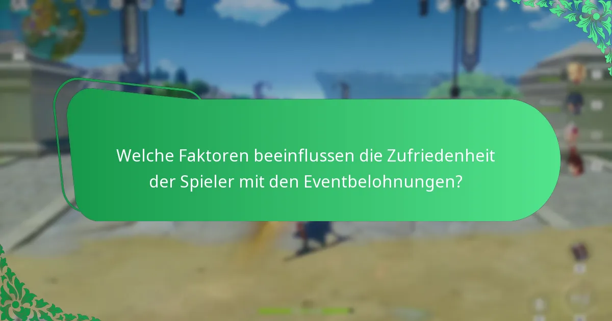 Welche Faktoren beeinflussen die Zufriedenheit der Spieler mit den Eventbelohnungen?