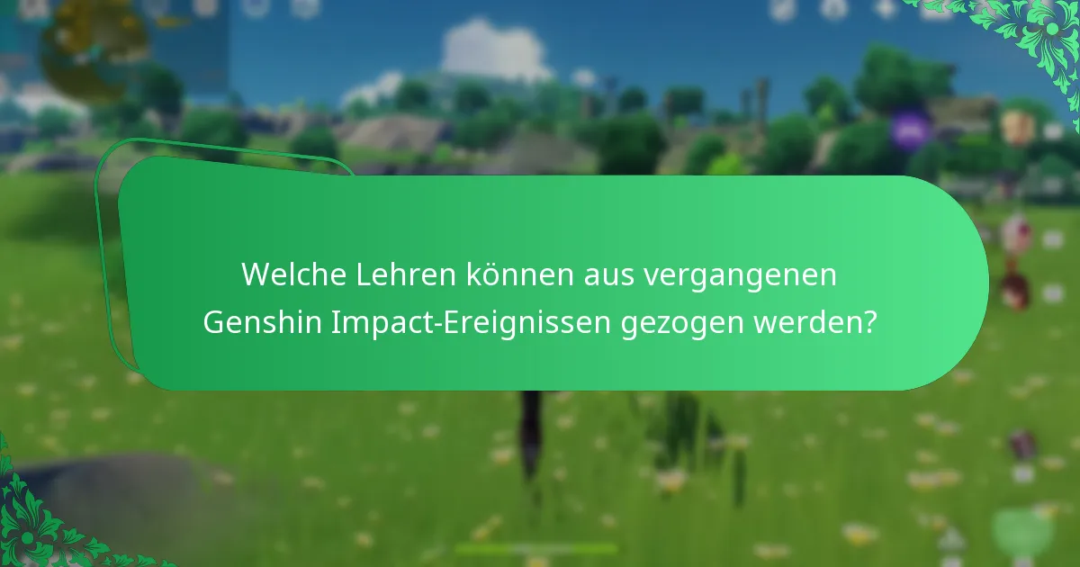 Welche Lehren können aus vergangenen Genshin Impact-Ereignissen gezogen werden?