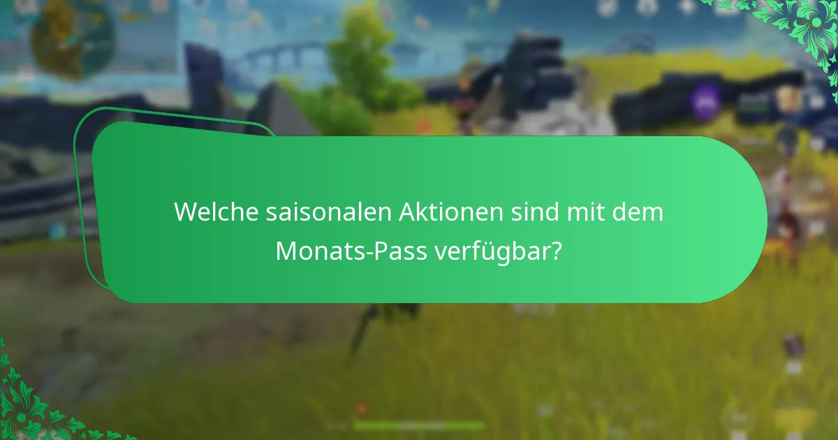 Welche besonderen Events fallen mit dem Monats-Pass zusammen?